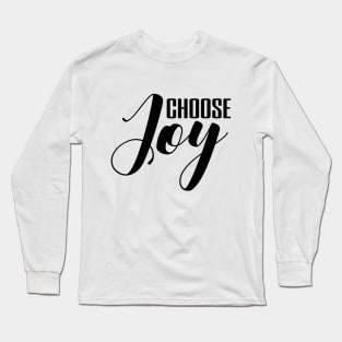 Choose joy Long Sleeve T-Shirt